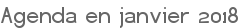 Agenda en janvier 2018