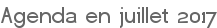 Agenda en juillet 2017